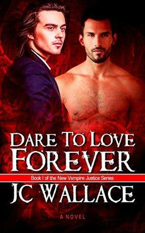 Dare To Love Forever by Jake C. Wallace