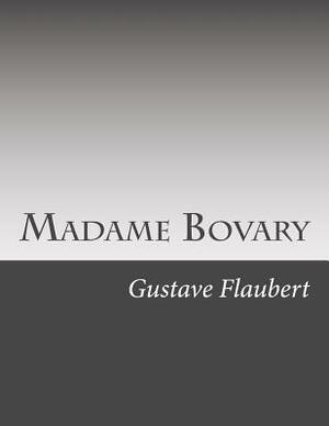 Madame Bovary by Gustave Flaubert