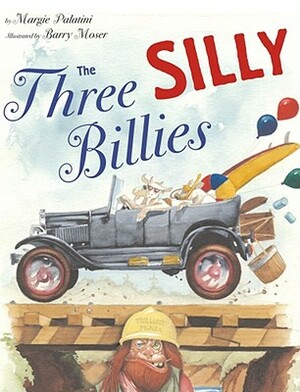 The Three Silly Billies by Margie Palatini