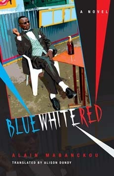 Blue White Red by Alison Dundy, Alain Mabanckou