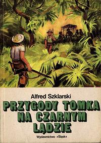 Przygody Tomka na Czarnym Lądzie by Alfred Szklarski
