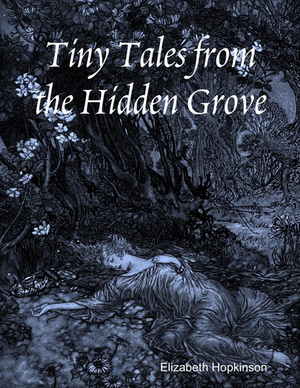 Tiny Tales from the Hidden Grove by Elizabeth Hopkinson