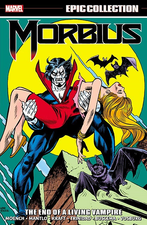 Morbius Epic Collection, Vol. 2: The End of a Living Vampire by Bill Mantlo, Doug Moench, David Anthony Kraft