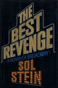 The Best Revenge: A Novel of Broadway by Sol Stein