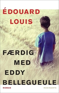 Færdig med Eddy Bellegueule by Édouard Louis