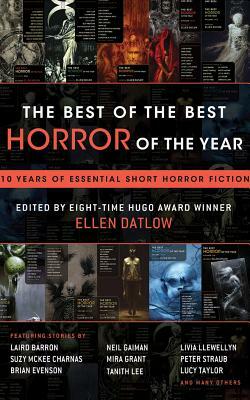 The Best of the Best Horror of the Year: 10 Years of Essential Short Horror Fiction by Ellen Datlow