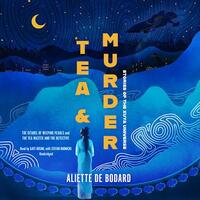 Tea and Murder: Stories of the Xuya Universe: The Citadel of Weeping Pearls &amp; The Tea Master and the Detective by Aliette de Bodard