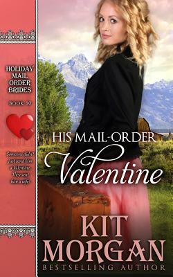 His Mail-Order Valentine by Kit Morgan