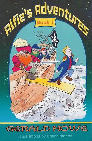 Alfie's Adventures by Gerald Howe
