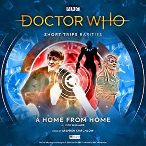 Doctor Who: A Home From Home by Stephen Critchlow, Nick Wallace