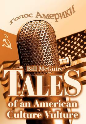 Tales of an American Culture Vulture by Bill McGuire