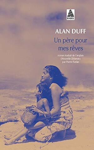 Un père pour mes rêves by Alan Duff