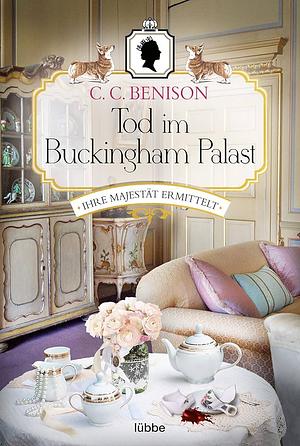 Tod im Buckingham Palast by C.C. Benison