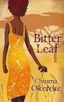 Bitter Leaf by Chioma Okereke