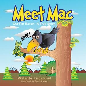 Meet Mac - Our Pet Raven - A True Story by Linda L. Sund