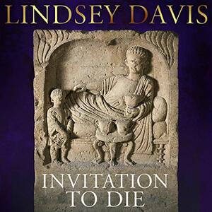 Invitation to Die: A Flavia Albia Short Story by Lindsey Davis