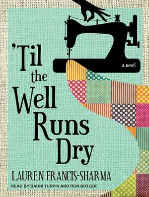 'til the Well Runs Dry by Lauren Francis-Sharma
