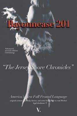 Bayonnease 201: 2nd Edition Jersey Shore Chronicles: Second Edition: The Jersey Shore Chronicles by V.