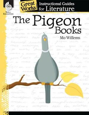 The Pigeon Books: An Instructional Guide for Literature: An Instructional Guide for Literature by Brenda A. Van Dixhorn