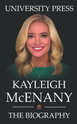 Kayleigh McEnany: The Biography by University Press