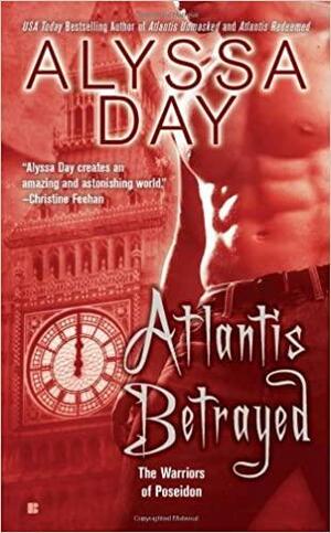 Atlantis Betrayed by Alyssa Day