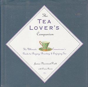 The Tea Lover's Companion: The Ultimate Connoisseur's Guide to Buying, Brewing, and Enjoying Tea by Diana Rosen