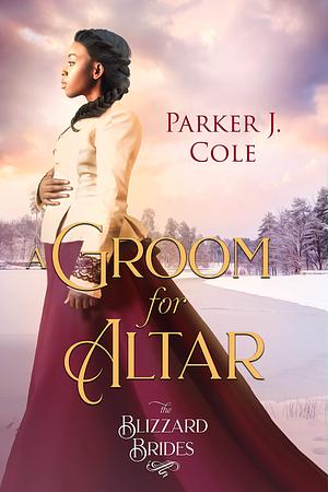 A Groom for Altar by Parker J. Cole