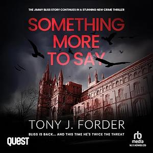 Something More To Say by Tony J. Forder