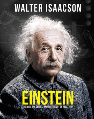 Einstein: The Man, the Genius, and the Theory of Relativity by Walter Isaacson