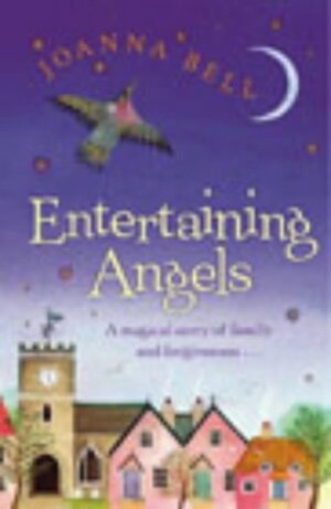 Entertaining Angels by Joanna Bell