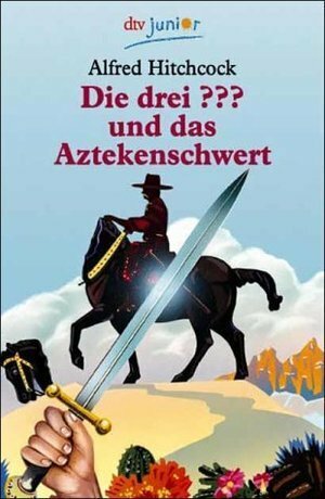 Die drei ??? und das Aztekenschwert by Alfred Hitchcock