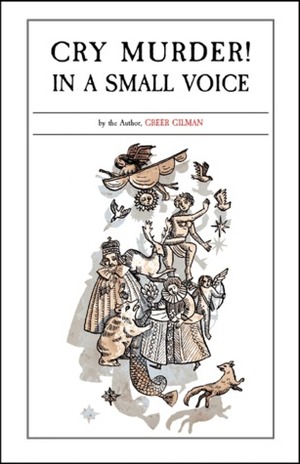 Cry Murder! in a Small Voice by Greer Gilman