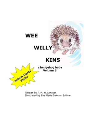 Wee Willy Kins by Eva Marie Sakmar-Sullivan, P. M. H. Atwater