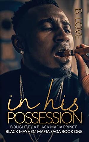 In His Possession by B. Love