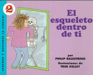 El Esqueleto Dentro De Ti/the Skeleton Inside You by Philip Balestrino