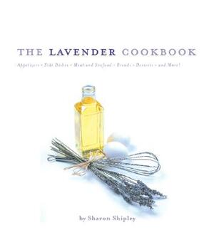 The Lavender Cookbook by Sharon Shipley