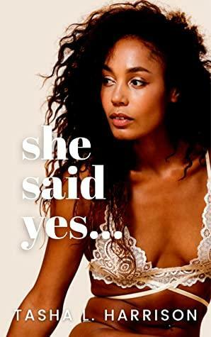 She Said Yes by Tasha L. Harrison
