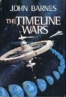 The Time Line Wars by John Barnes