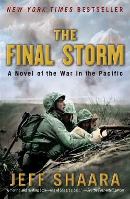 The Final Storm: A Novel of the War in the Pacific by Jeff Shaara