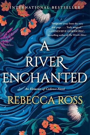 A River Enchanted by Rebecca Ross