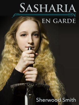 Sasharia En Garde by Sherwood Smith