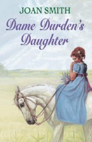 Dame Durden's Daughter by Joan Smith