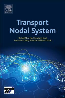 Transport Nodal System by Adolf K. y. Ng, Paul Larson, Changmin Jiang