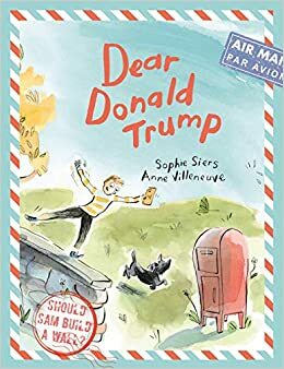 Dear Donald Trump by Sophie Siers