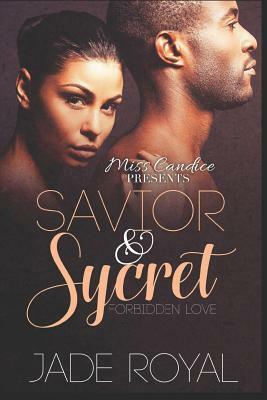 Savior & Sycret: Forbidden Love by Jade Royal