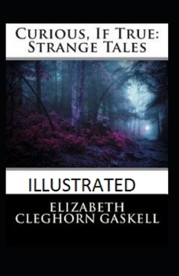 Curious If True Strange Tales illustrated by Elizabeth Gaskell