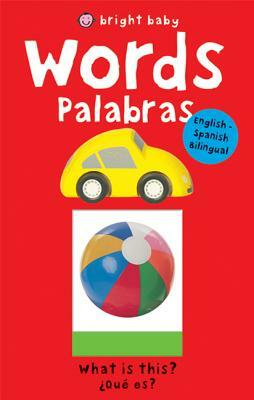 Bright Baby Words/Palabras: English-Spanish by Roger Priddy