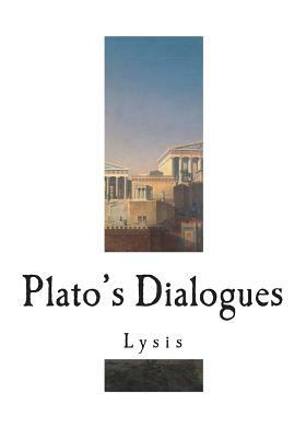 Plato's Dialogues: Lysis by Plato