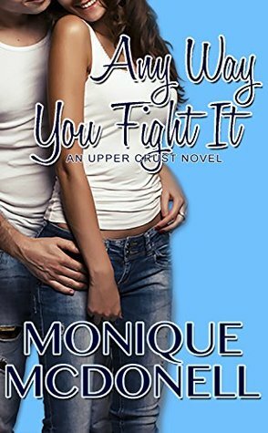 Any Way You Fight It by Monique McDonell