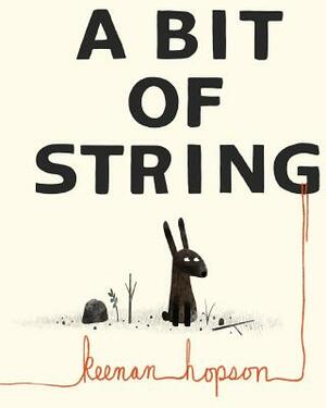 A Bit Of String by Keenan Hopson